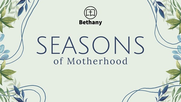 Seasons of Motherhood